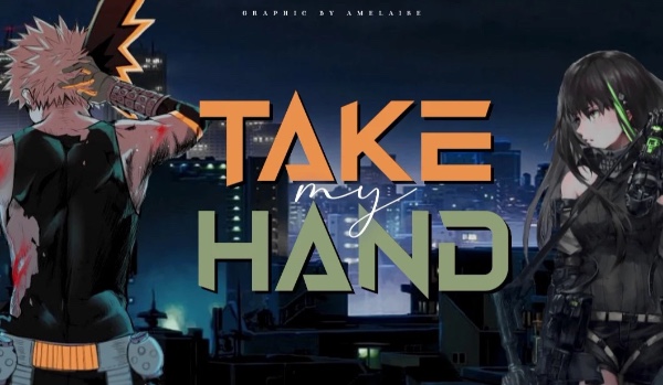 Take my hand ★ 5