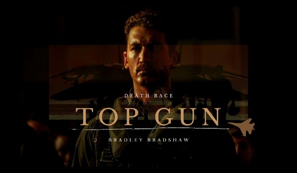 Death race | Top Gun | Bradley Bradshaw | Rozdział 1