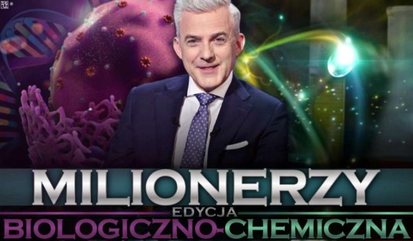 MILIONERZY – Biologia i chemia!