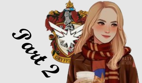 Moja historia w Hogwarcie ~ Part 2