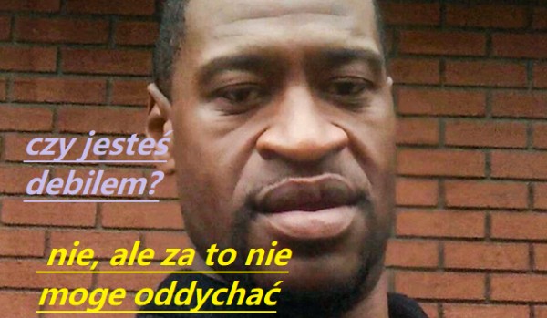 czy jesteś debilem?