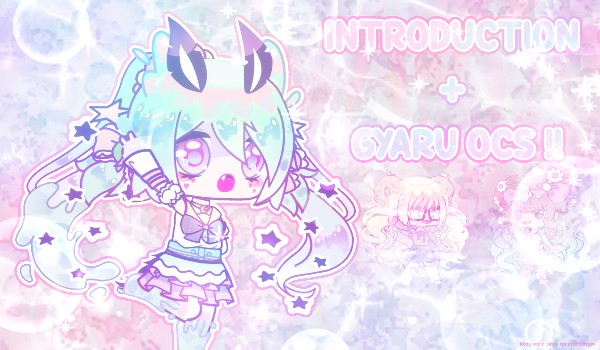 INTRODUCTION + GYARU OCS !! [ GACHA CLUB ]
