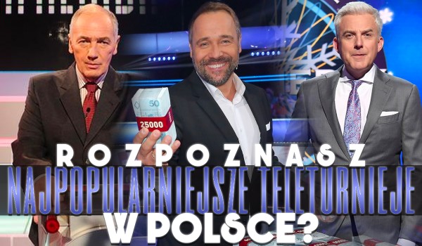 Rozpoznasz najpopularniejsze teleturnieje w Polsce?