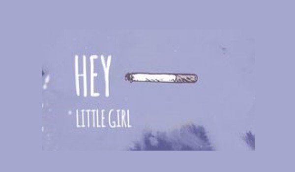 Hey little girl