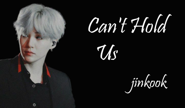 Can’t Hold Us |4|