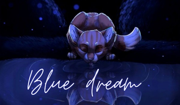 ~|Blue dream|~|One shot|~