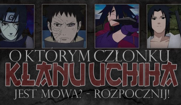 Test z anime „Naruto” – O którym członku klanu Uchiha mowa?