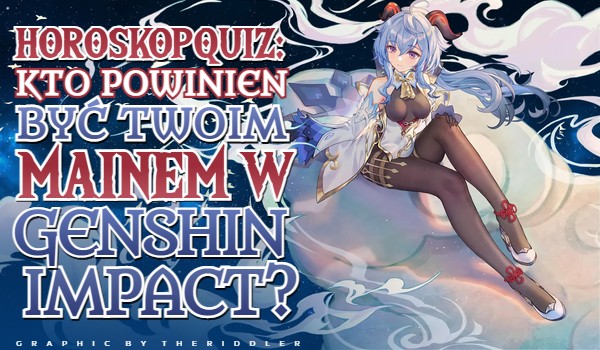 Horoskopquiz: Kto powinien być Twoim mainem w Genshin Impact?