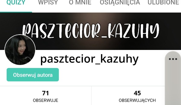Oceniam profil @pasztecior_kazuhy