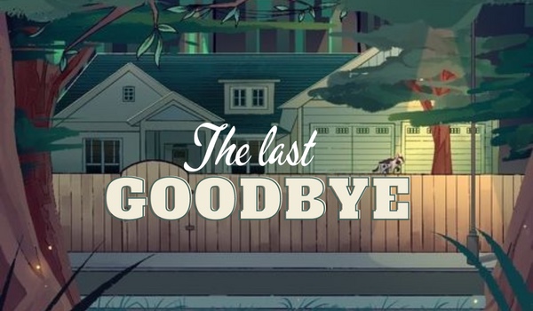 The last goodbye — |one shot|