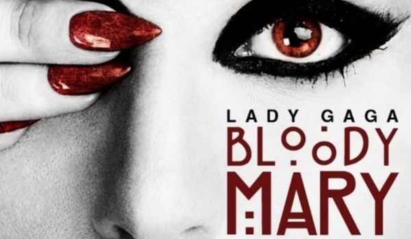 Uzupełnij tekst piosenki „Bloody Mary” Lady Gagi!