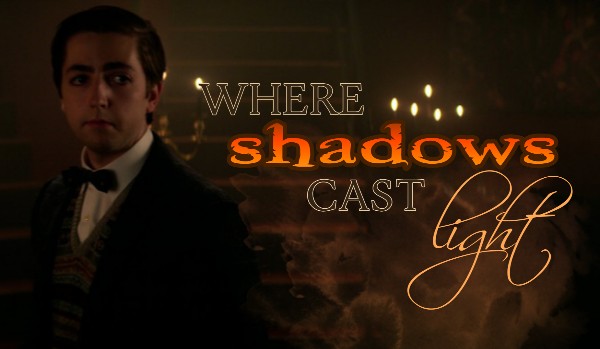 Where Shadows Cast Light | Rozdział 1.