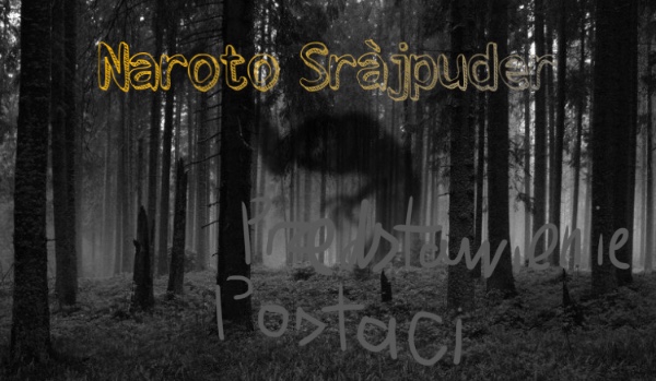 Naroto Srajpuder-przedstawienie postaci