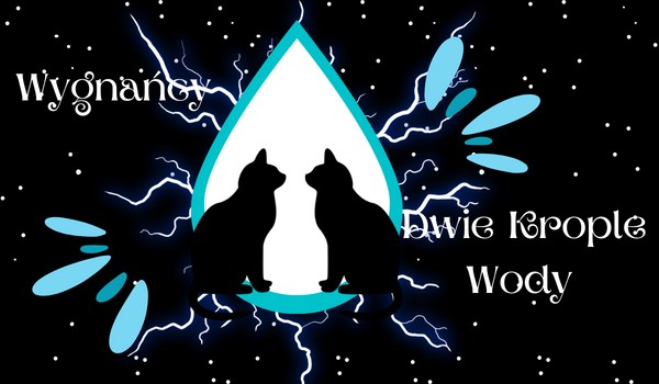 Wygnańcy – Dwie Krople Wody