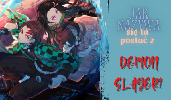 Jak nazywa się ta postać z Demon Slayer?