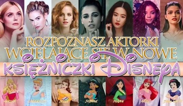 Podpisz aktorki wcielające się w nowe księżniczki Disneya!
