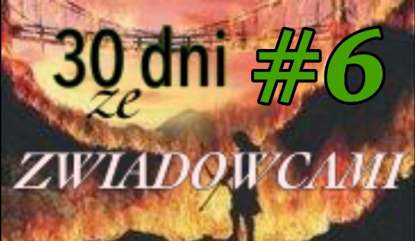 30 dni ze zwiadowcami #6