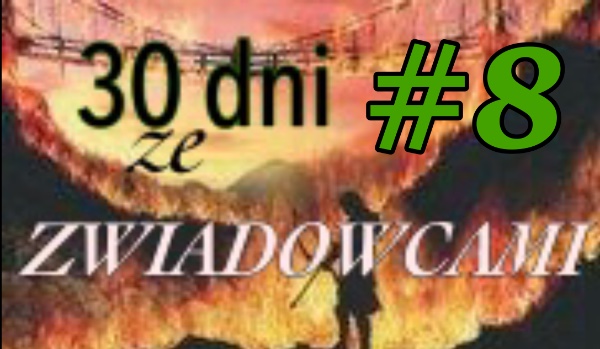 30 dni ze zwiadowcami #8