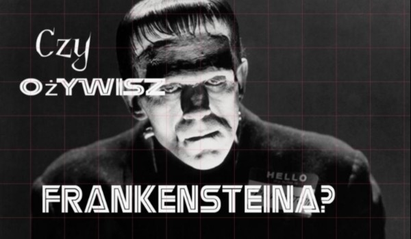 Spróbuj ożywić Frankensteina! – Halloweenowe przetrwanie.