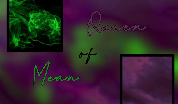 Queen of mean | One shot