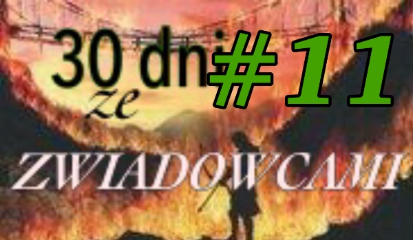 30 dni ze zwiadowcami #11