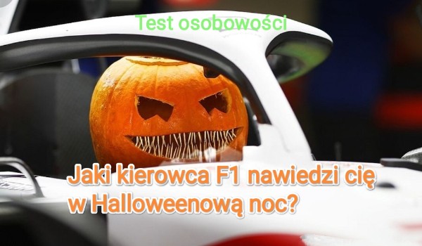 Jaki kierowca F1 nawiedzi cię w Halloweenową noc?
