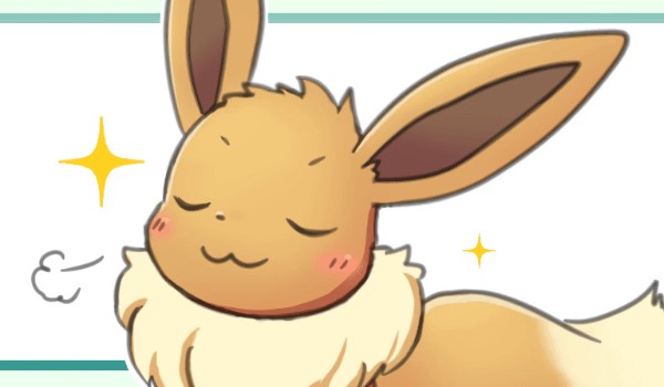 Mała Eevee na tropie!!!!! ( część druga)