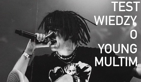 Test wiedzy o Young Multi