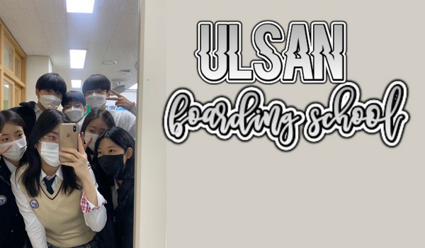 Ulsan boarding school |03|