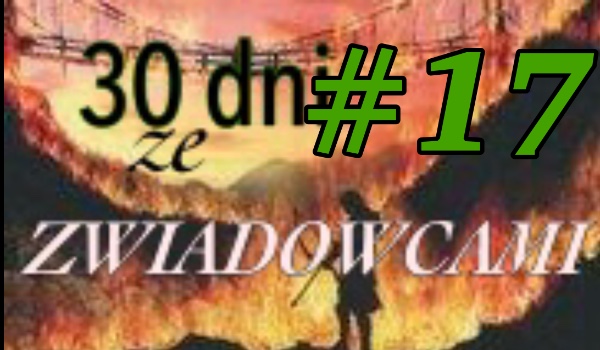 30 dni ze zwiadowcami #17