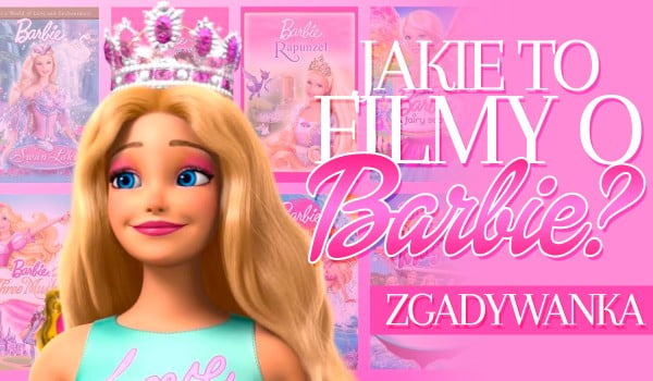 Jakie to są filmy o Barbie?