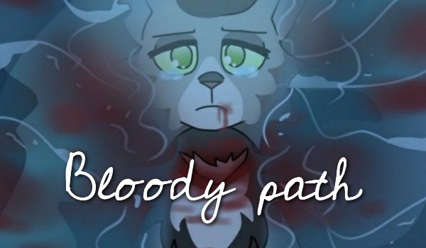 Bloody path [Warrior cats fanfiction] — Prologue