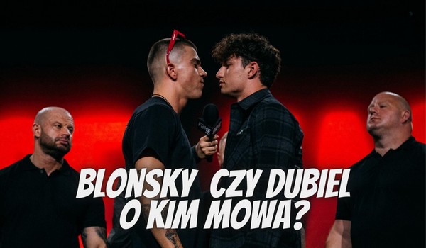 Dubiel czy Blonsky – O kim mowa?