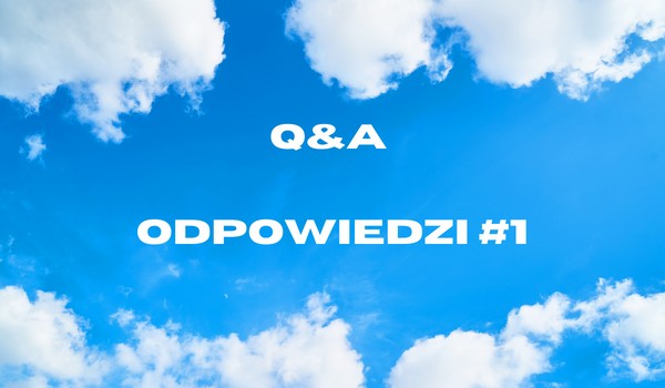 Q&A |Answers||@Lilunia.Podunia – #1|