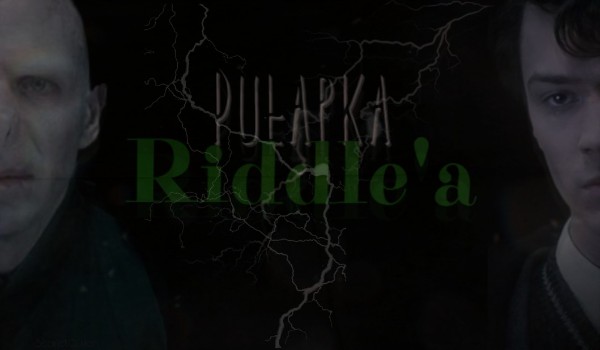 Pułapka Riddle’a — Two