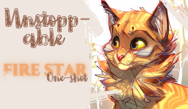Unstoppable – Fire Star – One-Shot
