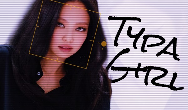 Typa Girl |chapter one|
