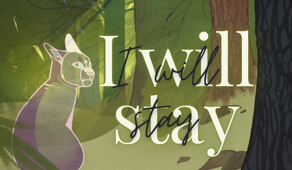 I will stay | One shot