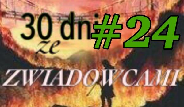 30 dni ze zwiadowcami #24