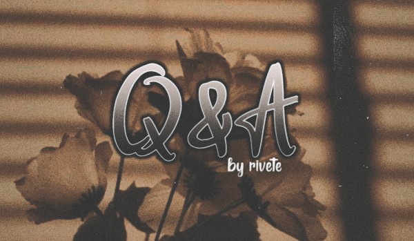 Q&A // odpowiedzi