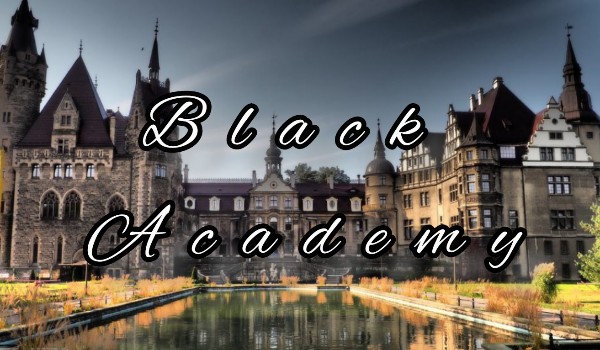 Black Academy •|Chapter one |•