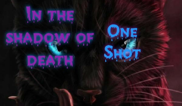 On the shadow of death |One Shot|