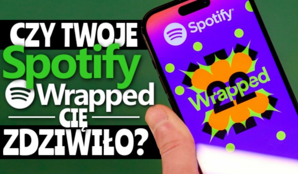 Czy Twoje Spotify Wrapped Cię zdziwiło? Zagłosuj!