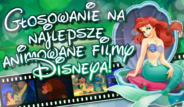 Głosowanie na najlepsze animowane filmy Disneya! #2