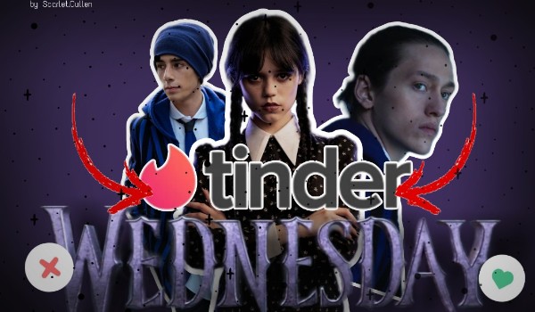 Tinder — Edycja Wednesday!