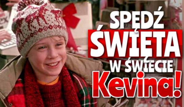 Spędź święta w świecie Kevina!