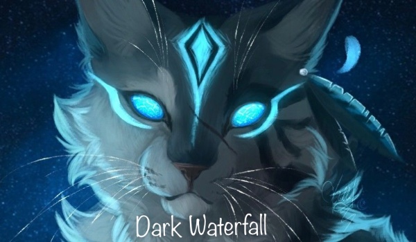 Dark Waterfall  •Chapter One•