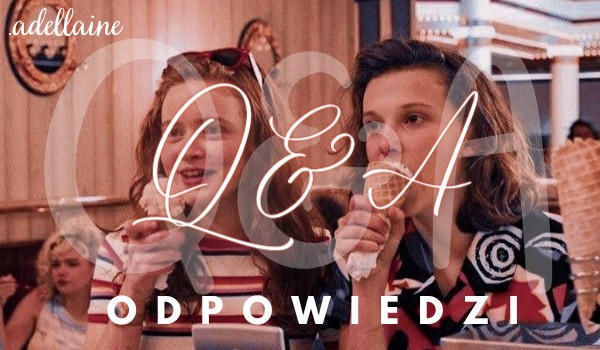 ~Q&A — Odpowiedzi — Część 002