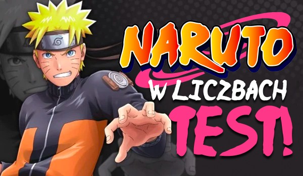 „Naruto” w liczbach!