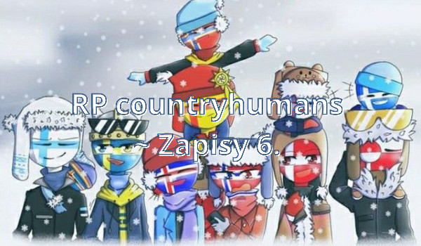 RP countryhumans ~ Zapisy 6